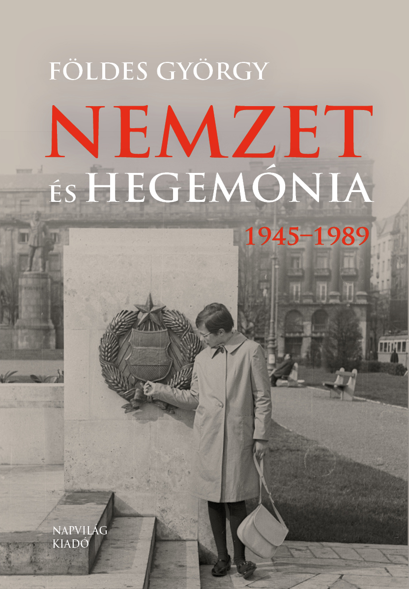Nemzet és hegemónia, 1945–1989
