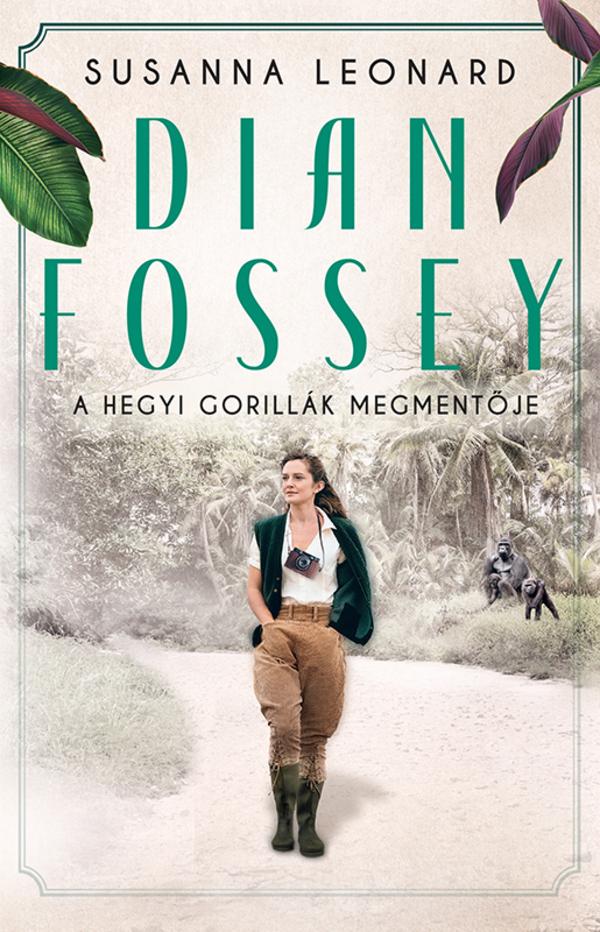 Dian Fossey - A hegyi gorillák megmentője