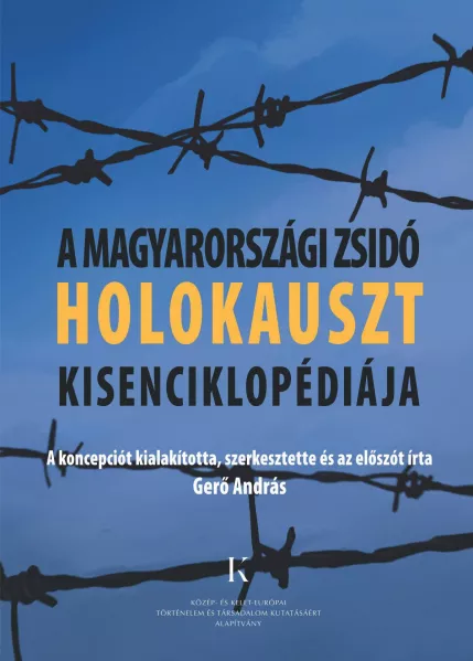 A magyarországi zsidó holokauszt kisenciklopédiája