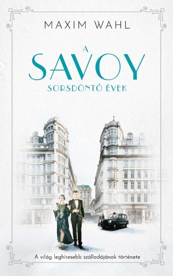 A Savoy 2. - Sorsdöntő évek