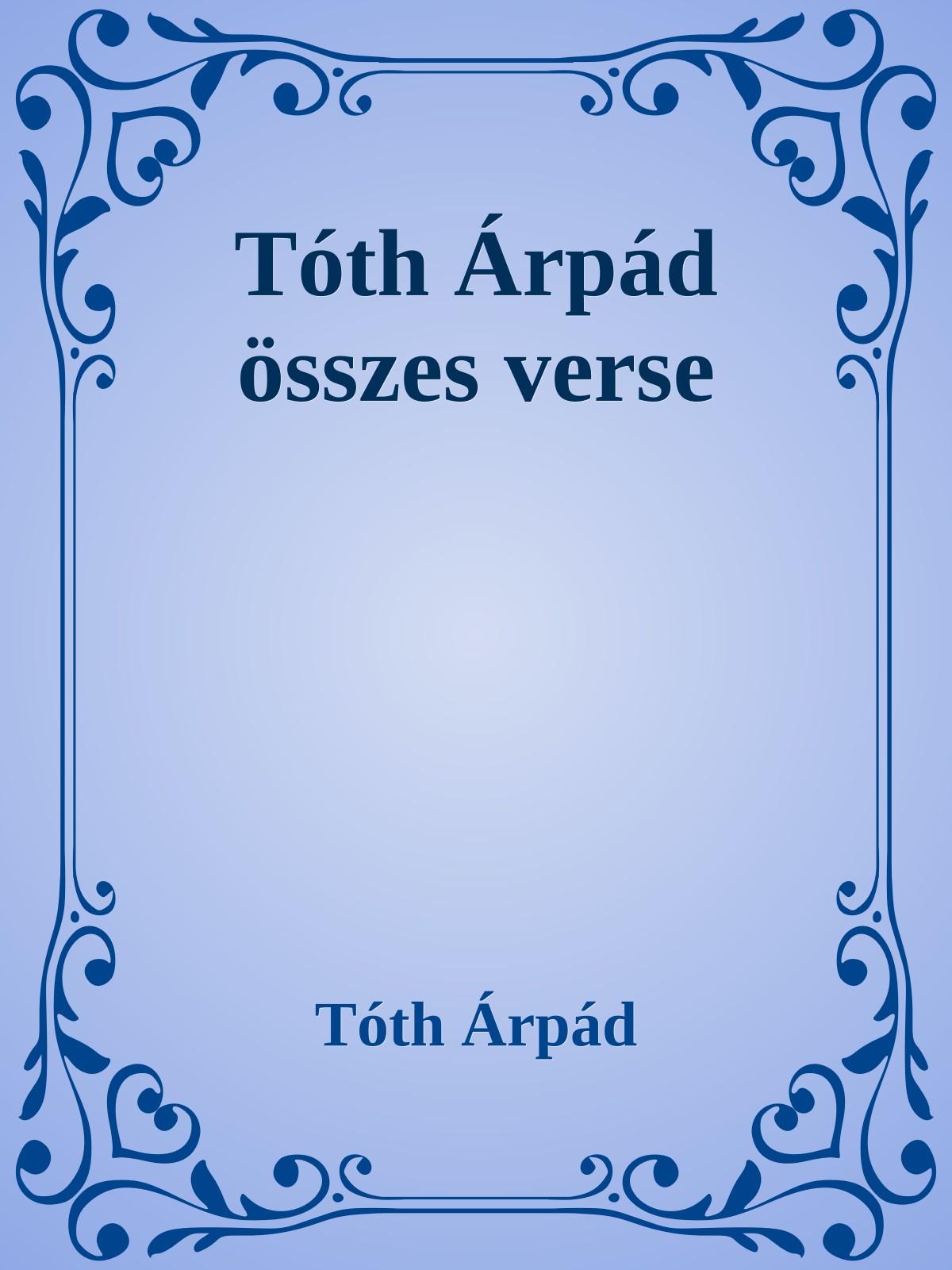 Tóth Árpád összes verse