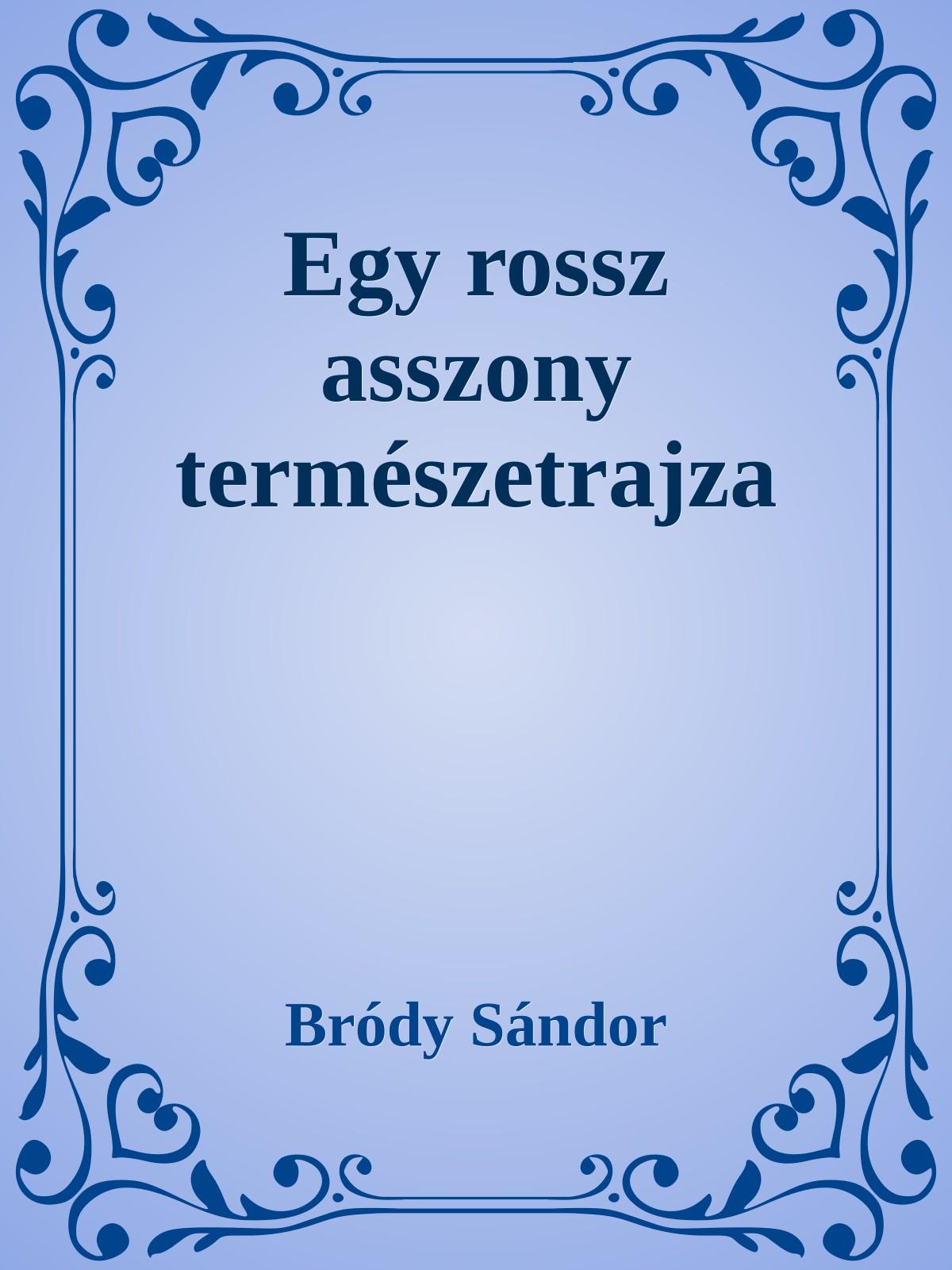 Egy rossz asszony természetrajza