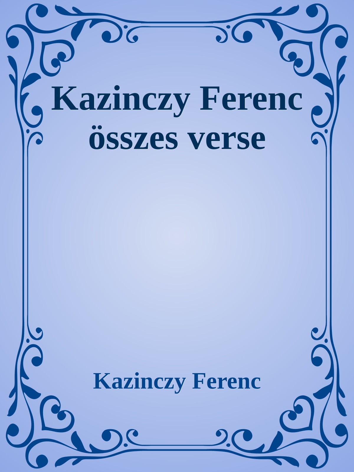 Kazinczy Ferenc öszes verse