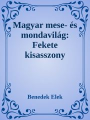 Magyar mese- és mondavilág:   A fekete kisasszony