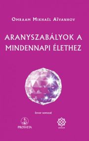 Aranyszabályok a mindennapi élethez