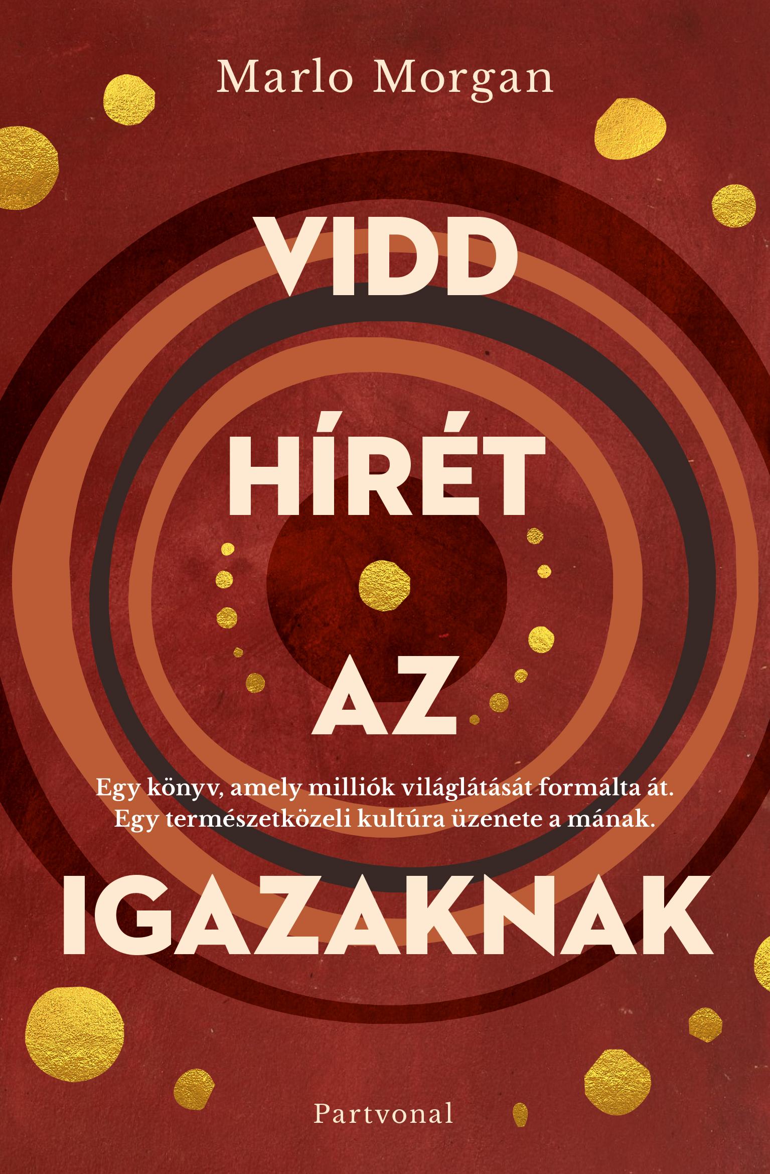 Vidd hírét az Igazaknak