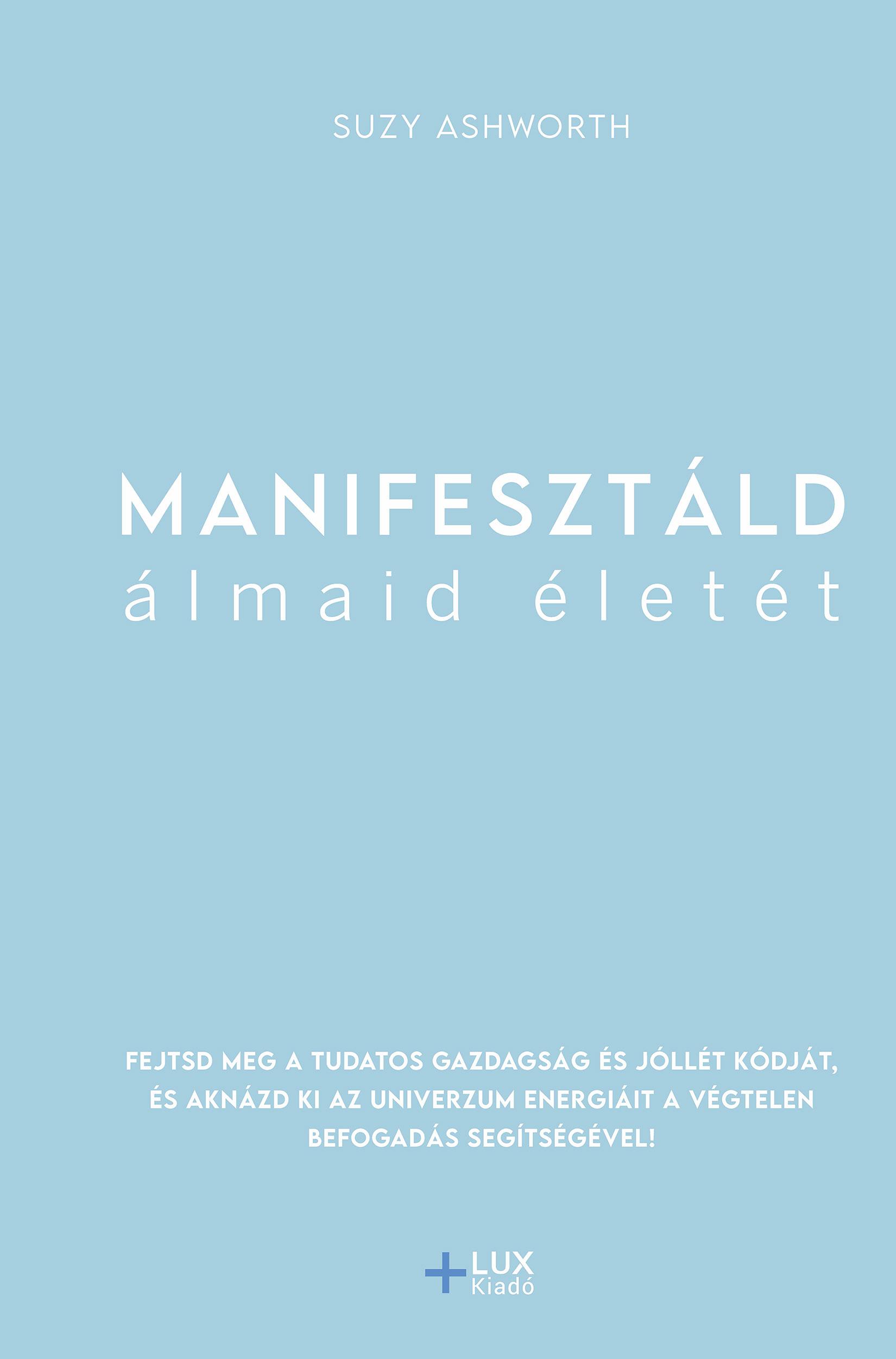 Manifesztáld álmaid életét