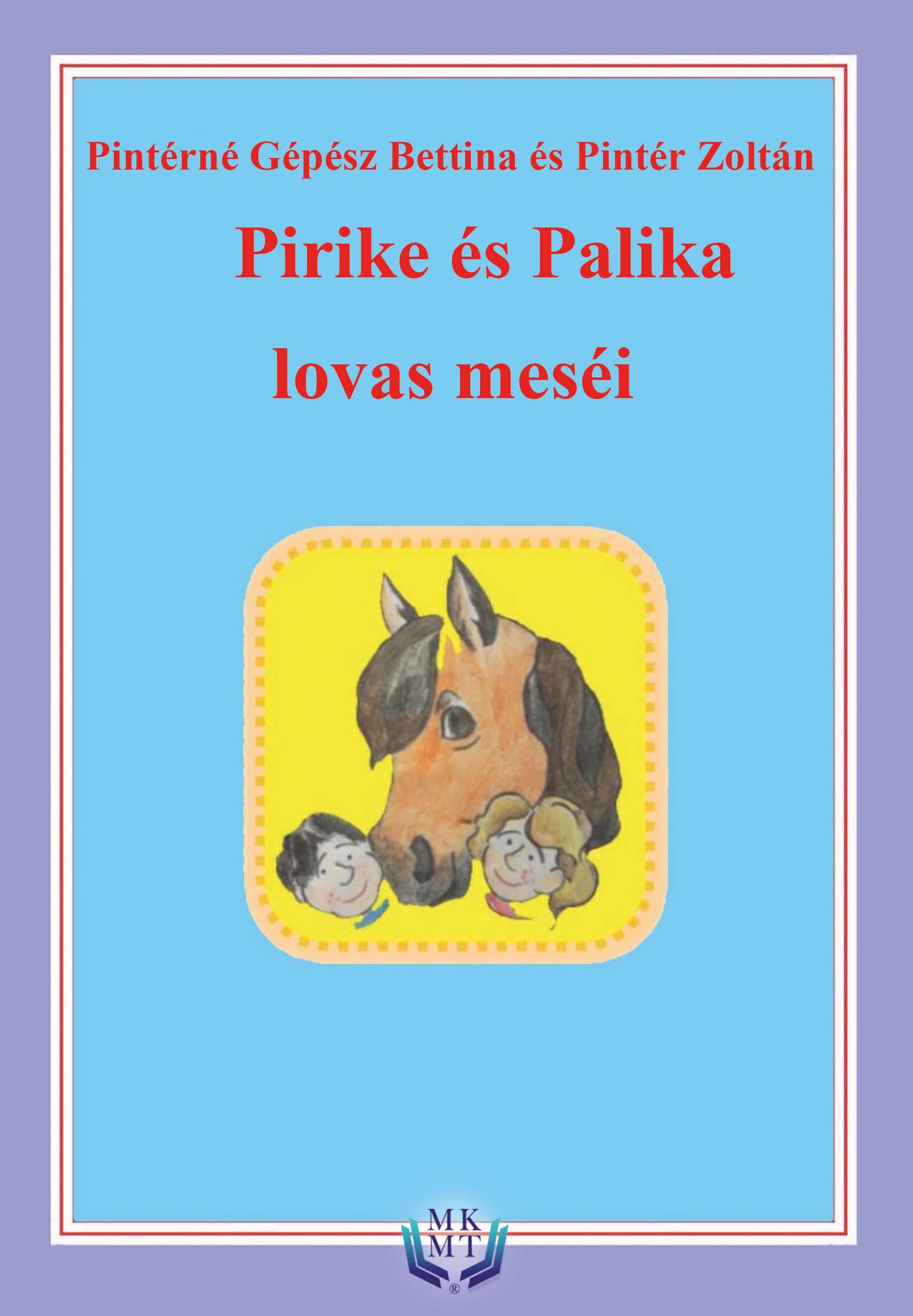 Pirike és Palika lovas meséi