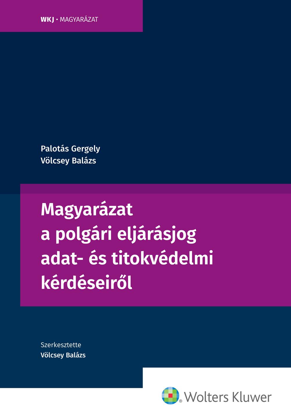 Magyarázat a polgári eljárásjog adat- és titokvédelmi kérdéseiről