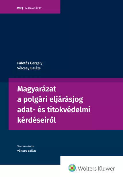 Magyarázat a polgári eljárásjog adat- és titokvédelmi kérdéseiről