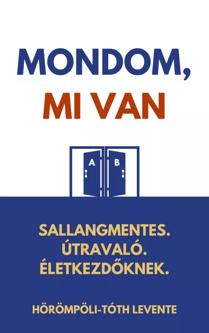 Mondom, mi van