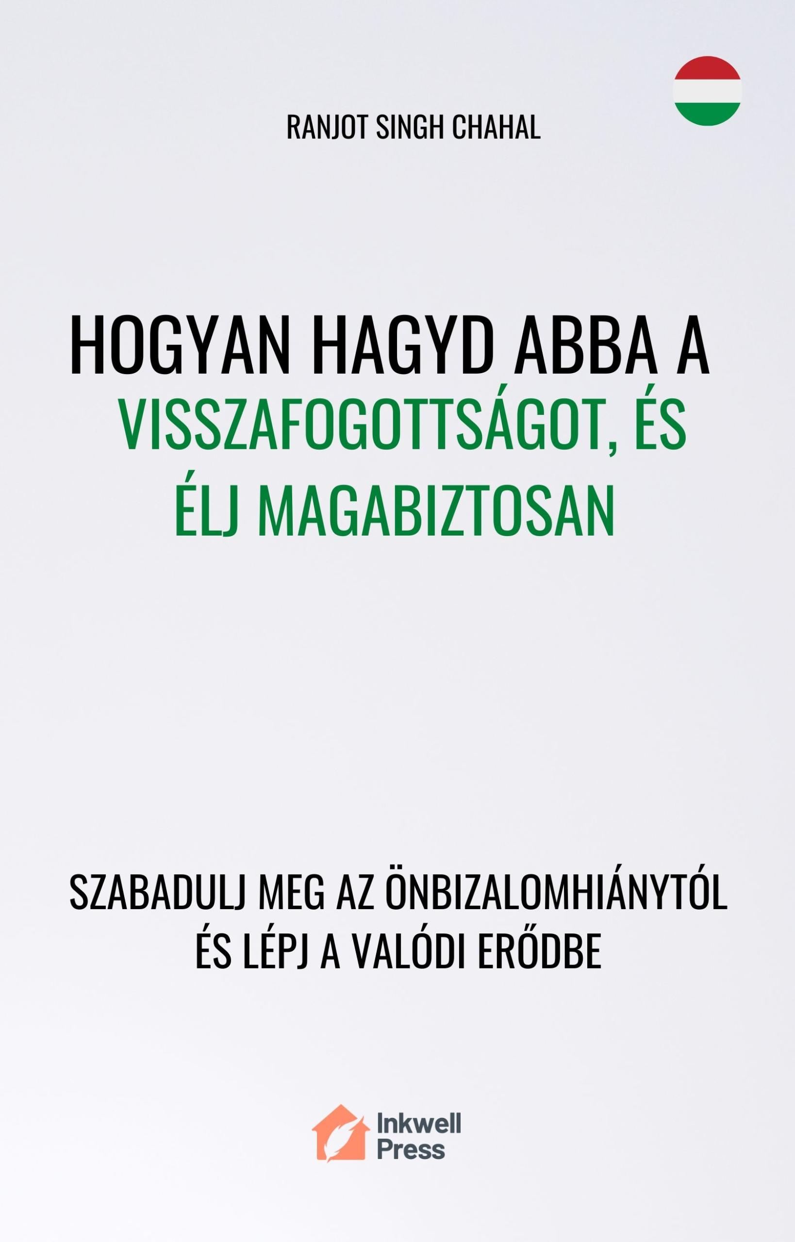 Hogyan hagyd abba a visszafogottságot, és élj magabiztosan