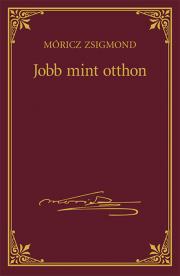 Jobb mint otthon