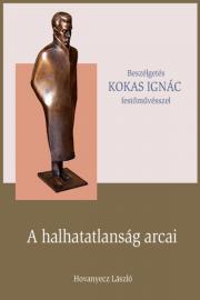 KOKAS IGNÁC - A halhatatlanság arcai