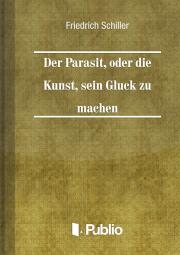 Der Parasit, oder die Kunst, sein Glueck zu machen