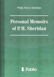 Personal Memoirs of General P. H. Sheridan