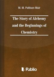 The Story of Alchemy and the Beginnings of Chemistry