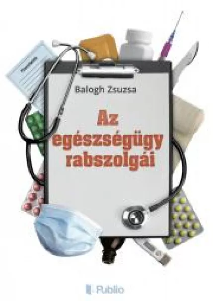 Az egészségügy rabszolgái