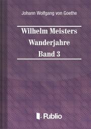 Wilhelm Meisters Wanderjahre  Band 3
