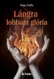 Lángra lobbant glória