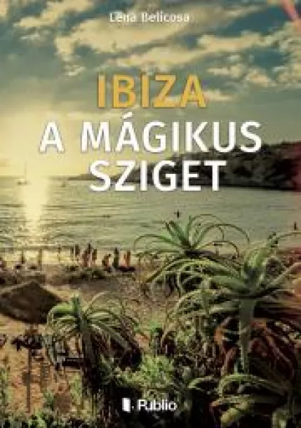 Ibiza a mágikus sziget