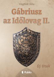 Gábriusz az Időlovag II.