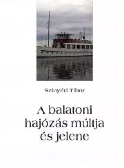 A balatoni hajózás múltja és jelene