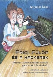 Frici, Fülöp és hackerek