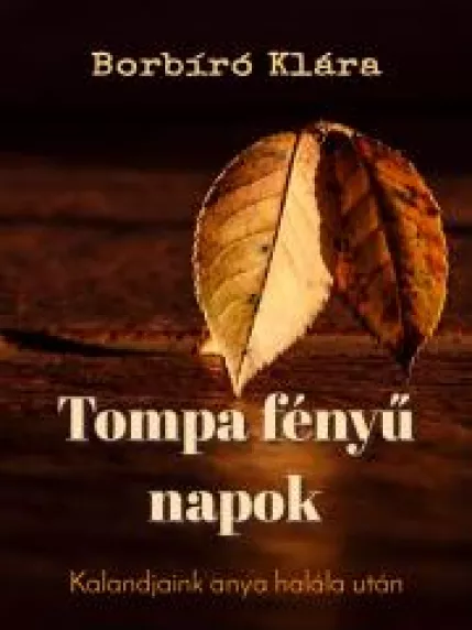 Tompa fényű napok