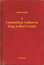 A Connecticut Yankee in King Arthur"s Court