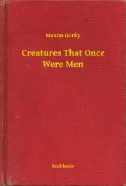 Creatures That Once Were Men