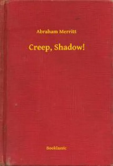 Creep, Shadow!