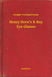 Henry Horn"s X-Ray Eye Glasses