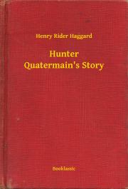 Hunter Quatermain"s Story