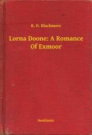 Lorna Doone: A Romance Of Exmoor