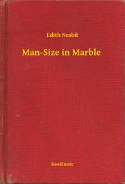 Nesbit Edith - Man-Size in Marble E-KÖNYV