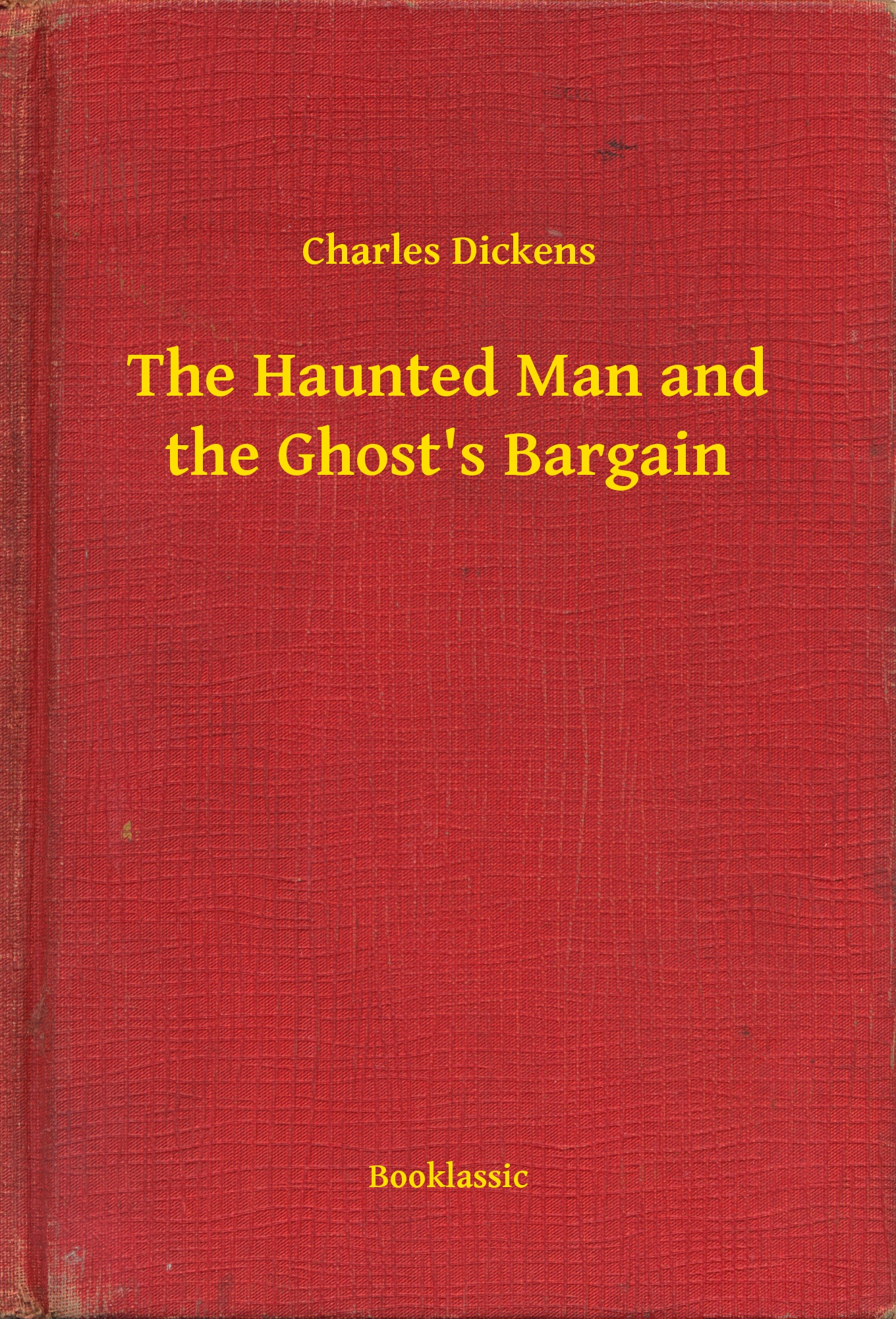 The Haunted Man and the Ghost"s Bargain