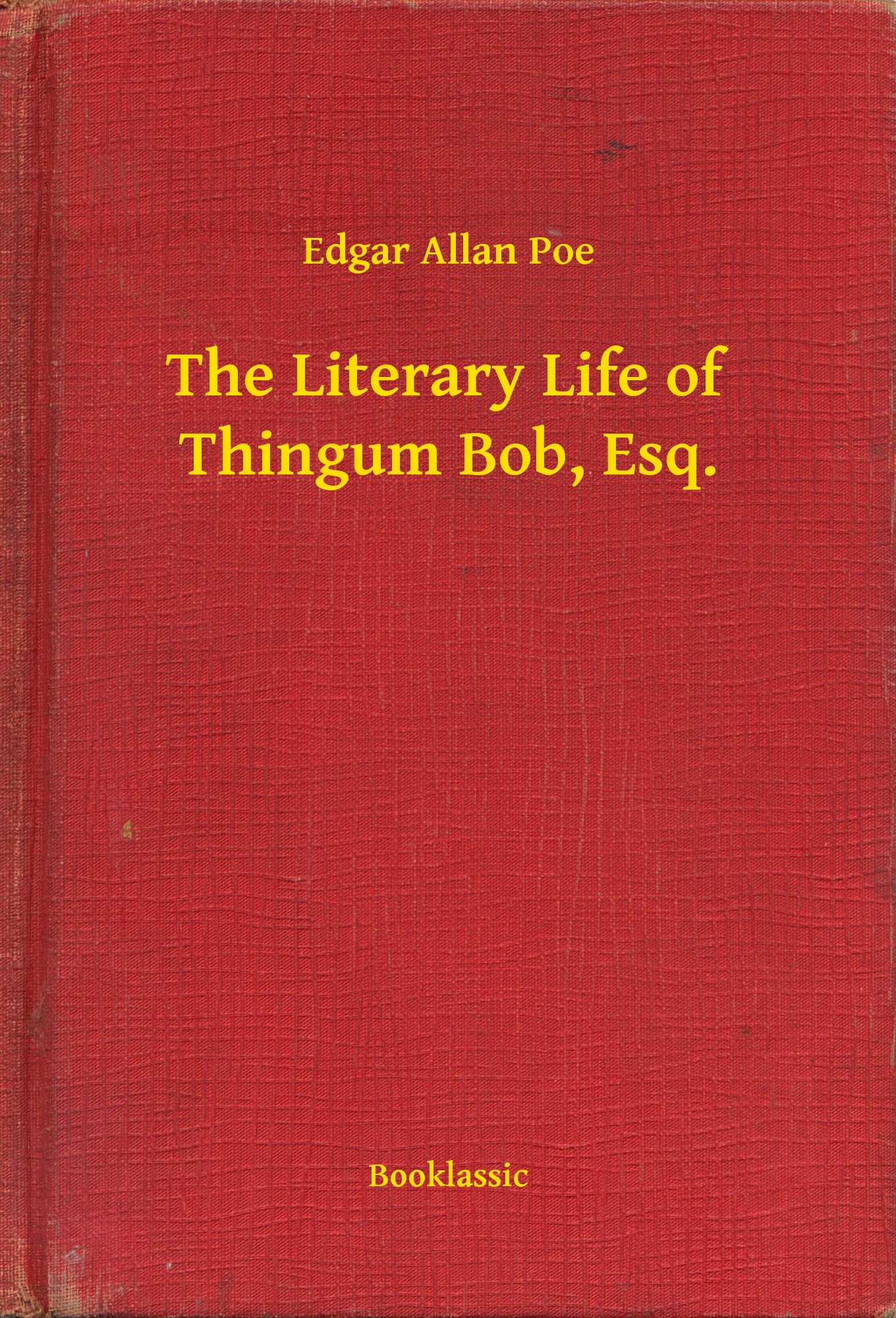 The Literary Life of Thingum Bob, Esq.