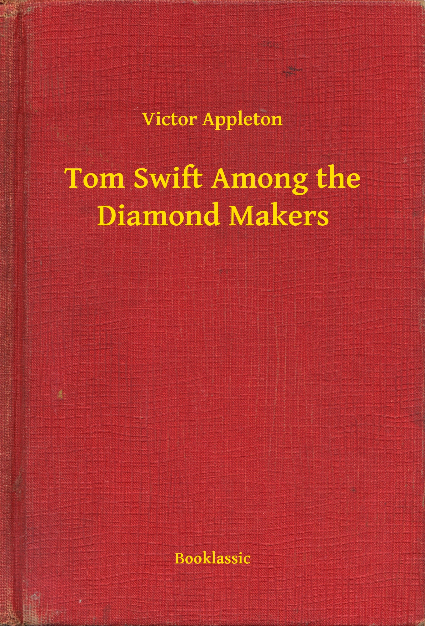 Tom Swift Among the Diamond Makers