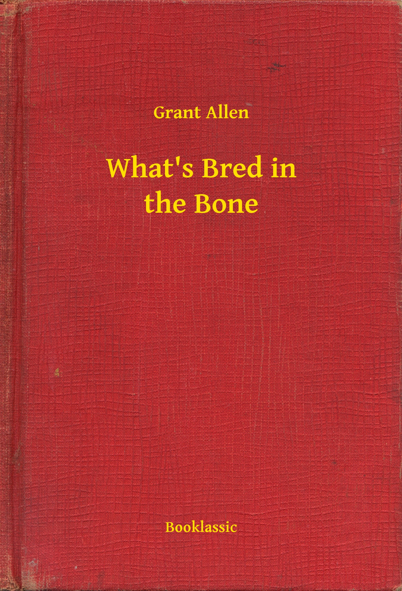 What"s Bred in the Bone