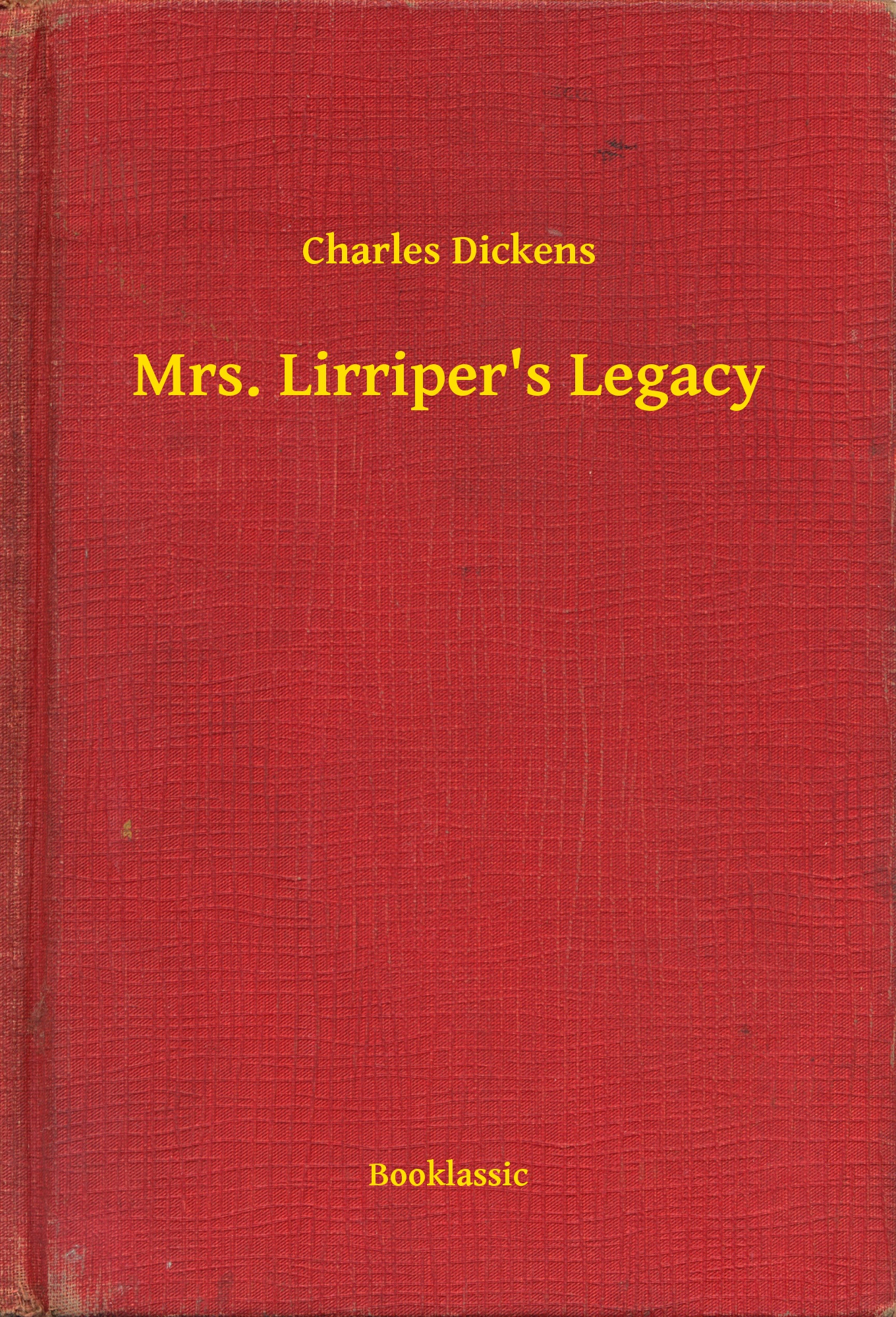 Mrs. Lirriper"s Legacy