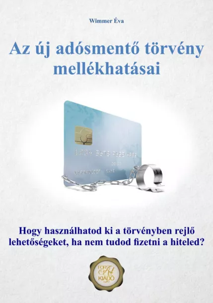 Az új adósmentő törvény mellékhatásai