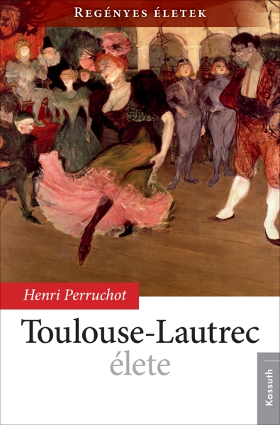 Toulouse-Lautrec élete