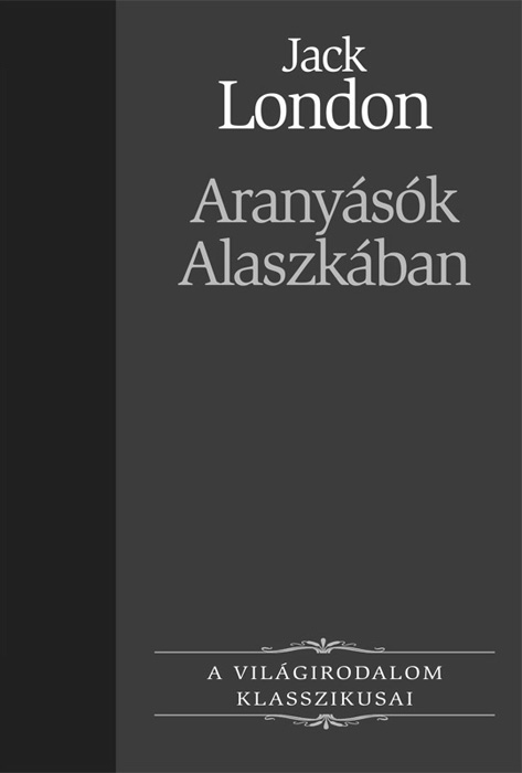 Aranyásók Alaszkában