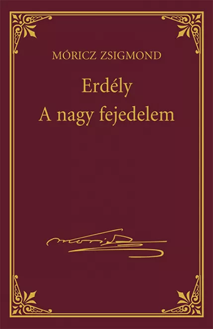 Erdély - A nagy fejedelem