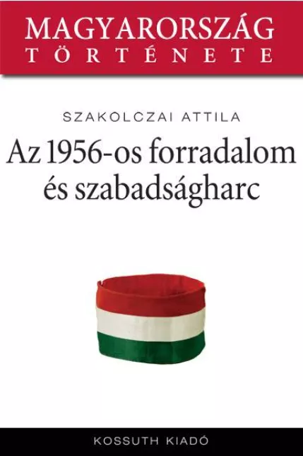 Az 1956-os forradalom és szabadságharc