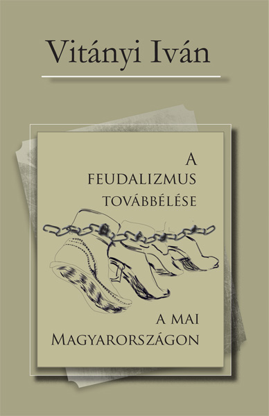 A feudalizmus továbbélése a mai Magyarországon