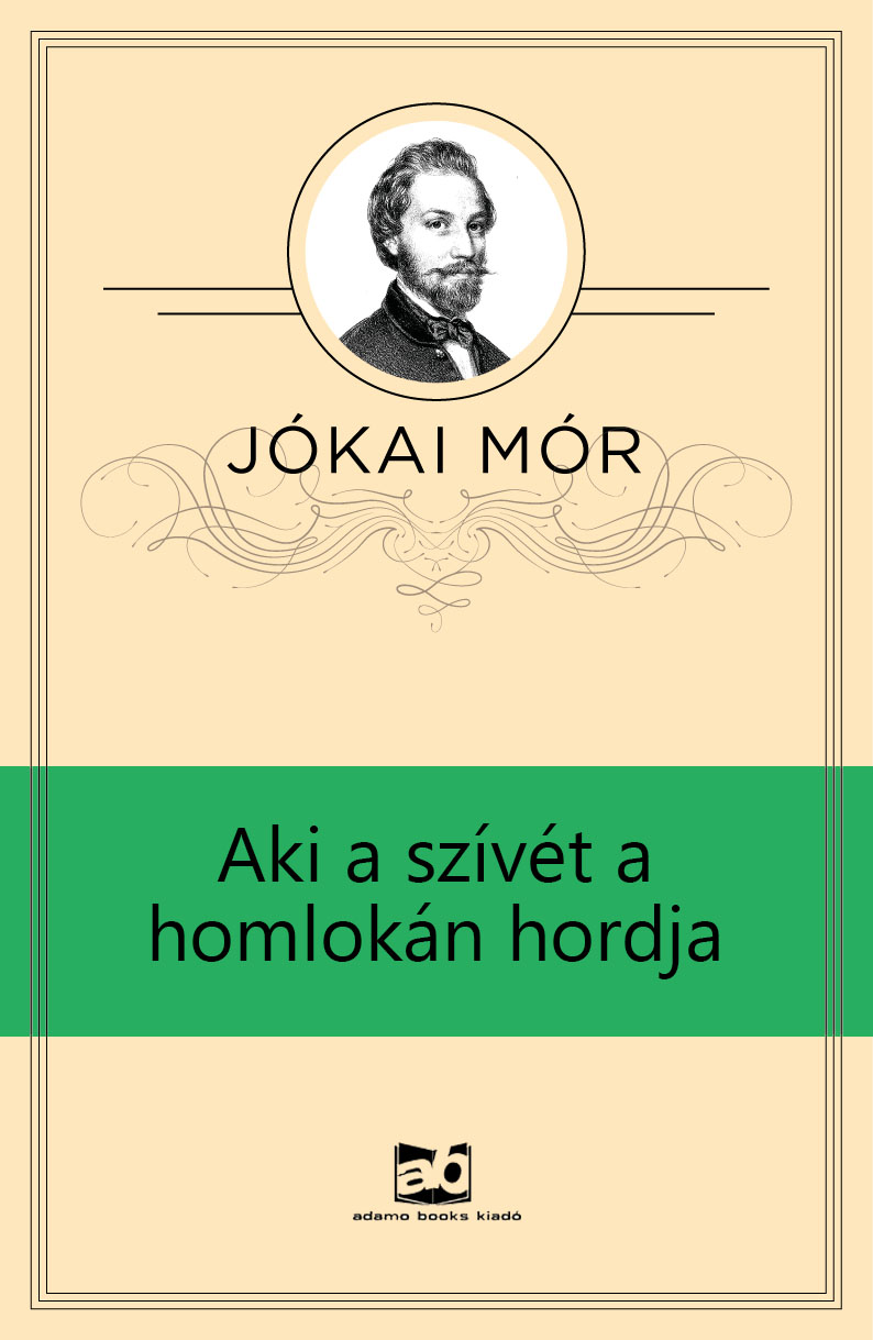 Aki a szívét a homlokán hordja