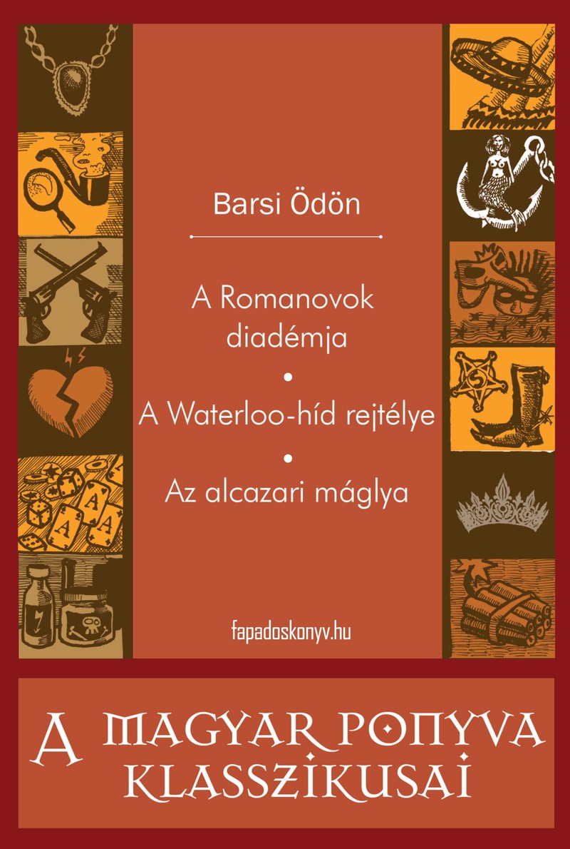 A Romanovok diadémja - A Waterloo-híd rejtélye - Az alcazari máglya