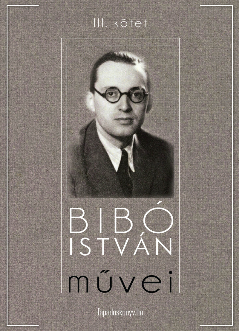 Bibó István muvei III. kötet